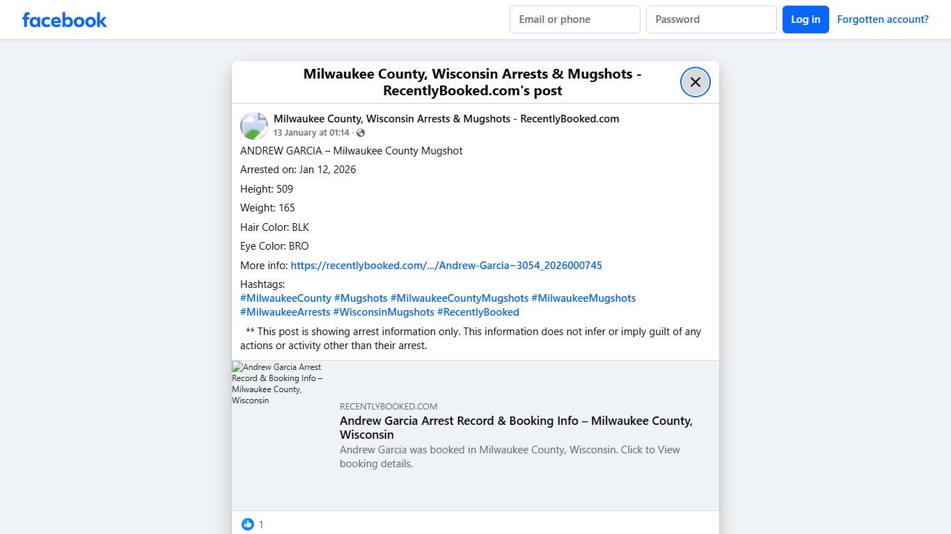 ANDREW GARCIA – Milwaukee County Mugshot Arrested on: Jan 12, 2026 Height: 509 Weight: 165 Hair Color: BLK Eye Color: BRO More info: https://recentlybooked.com/WI/Milwaukee/Andrew-Garcia~3054_2026000745 Hashtags: #MilwaukeeCounty #Mugshots #MilwaukeeCountyMugshots #MilwaukeeMugshots #MilwaukeeArrests #WisconsinMugshots #RecentlyBooked ** This post is showing arrest information only. This information does not infer or imply guilt of any actions or activity other than... - Milwaukee County, Wiscon